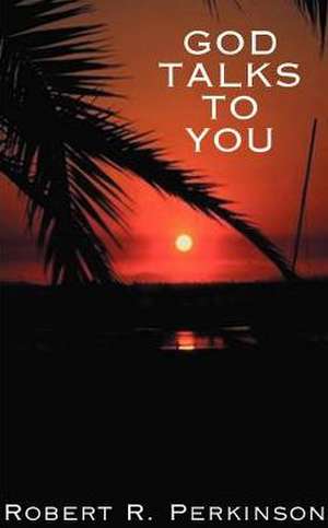 God Talks to You de Robert R. Perkinson