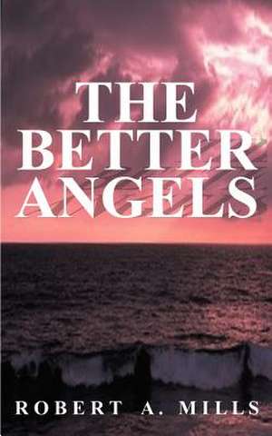 The Better Angels de Robert A. Mills