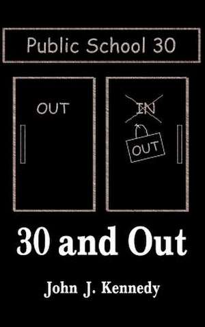 30 and Out de John J. Kennedy