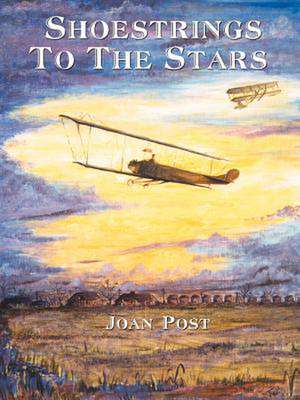 Shoestrings to the Stars de Joan Post