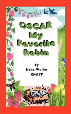 Oscar My Favorite Robin de Irene Walter Brown Knapp