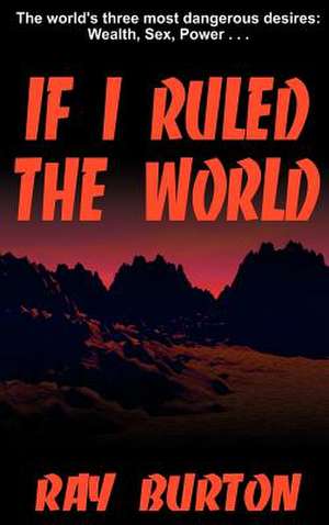 If I Ruled the World de Ray Burton