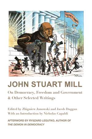 John Stuart Mill: On Democracy, Freedom and Government & Other Selected Writings de John Stuart Mill