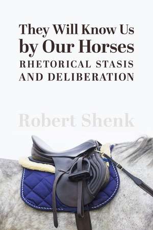 They Will Know Us by Our Horses de Shenk Robert