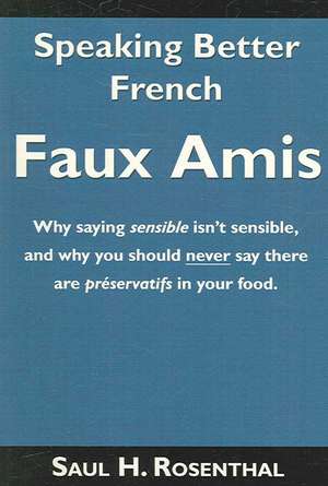 Speaking Better French: Faux Amis de Saul H. Rosenthal