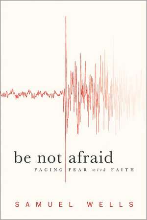 Be Not Afraid de S Wells