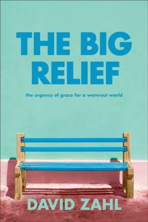 The Big Relief de David Zahl