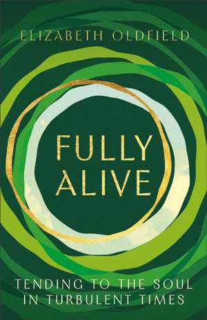 Fully Alive de Elizabeth Oldfield