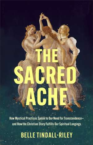 The Sacred Ache de Belle Tindall-Riley