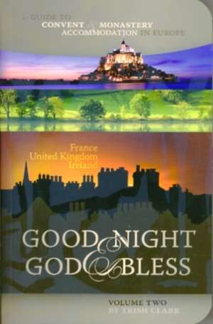 Good Night & God Bless, Volume Two: France, United Kingdom, Ireland de Trish Clark