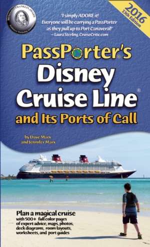 Passporter's Disney Cruise Line and Its Ports of Call: The Unique Travel Guide, Planner, Organizer, Journal, and Keepsake! de Dave Marx