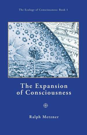 The Expansion of Consciousness de Ralph Metzner