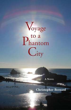 Voyage to a Phantom City de Christopher Bernard