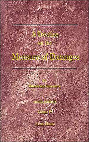 A Treatise on the Measure of Damages: Or an Inquiry Into the Principles Which Govern the Amount of Pecuniary Compensation Awarded by Courts of Justi de Theodore Sedgwick