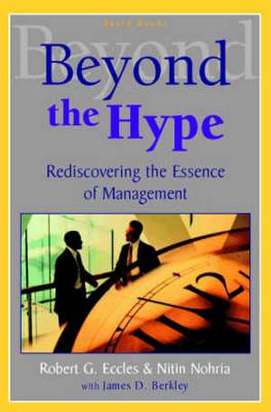 Beyond the Hype: Rediscovering the Essence of Management de Robert G. Eccles