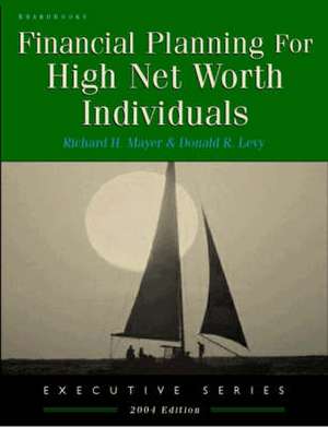 Financial Planning for High Net Worth Individuals de Richard H. Mayer