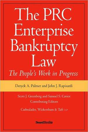 The PRC Enterprise Bankruptcy Law - The People's Work in Progress de Deryck A. Palmer