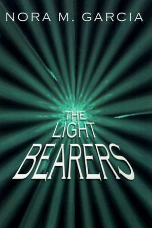 The Lightbearers de Nora M. Garcia