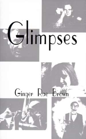 Glimpses de Ginger Brown