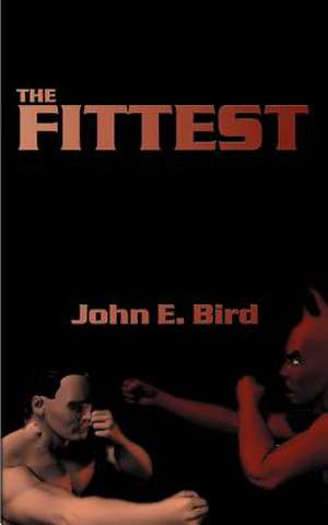 The Fittest de John E. Bird