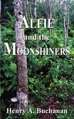 Alfie and the Moonshiners de Henry A. Buchanan