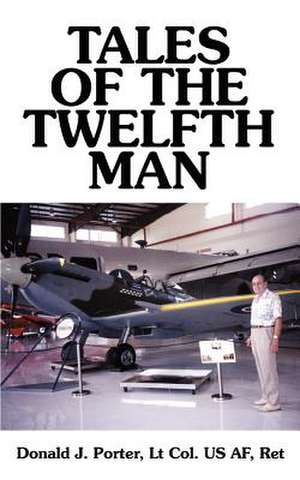 Tales of the Twelfth Man de Donald J. Porter