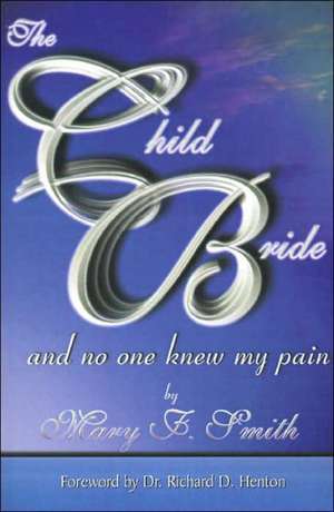 The Child Bride de Mary F. Smith