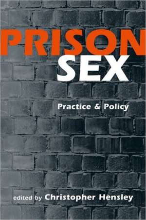 Prison Sex: "Practice and Policy" de Christopher Hensley