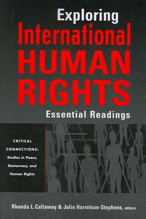 Exploring International Human Rights: Essential Readings de Rhonda L. Callaway