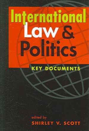 International Law and Politics: "Key Documents" de Shirley V. Scott