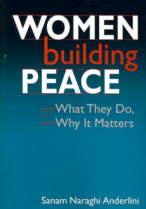 Anderlini, S: Women Building Peace de Sanam Naraghi Anderlini