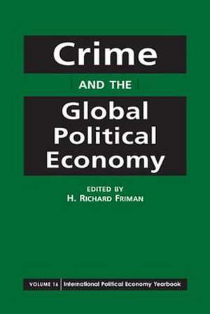 Crime and the Global Political Economy de H. Richard Friman