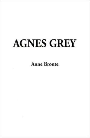 Agnes Grey de Anne Bronte