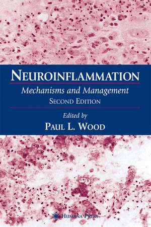 Neuroinflammation: Mechanisms and Management de Paul L. Wood