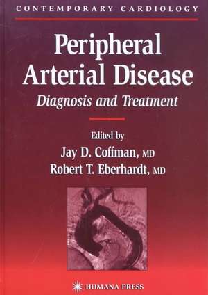 Peripheral Arterial Disease: Diagnosis and Treatment de Jay D. Coffman