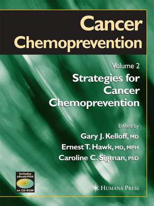 Cancer Chemoprevention: Volume 2: Strategies for Cancer Chemoprevention de Gary J. Kelloff