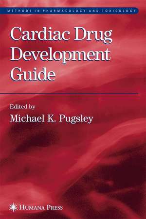 Cardiac Drug Development Guide de Michael K. Pugsley