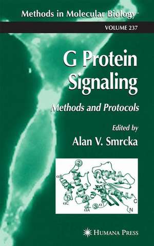 G Protein Signaling: Methods and Protocols de Alan V. Smrcka