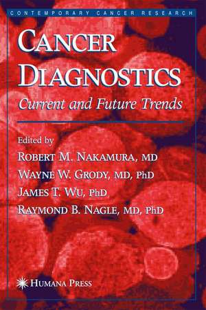 Cancer Diagnostics: Current and Future Trends de Robert M. Nakamura