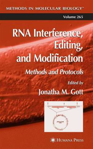 RNA Interference, Editing, and Modification: Methods and Protocols de Jonatha M. Gott