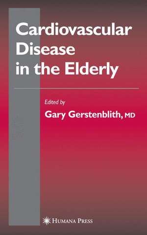 Cardiovascular Disease in the Elderly de Gary Gerstenblith