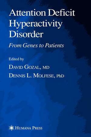 Attention Deficit Hyperactivity Disorder: From Genes to Patients de David Gozal