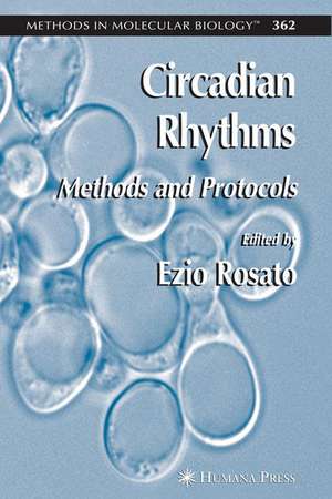 Circadian Rhythms: Methods and Protocols de Ezio Rosato