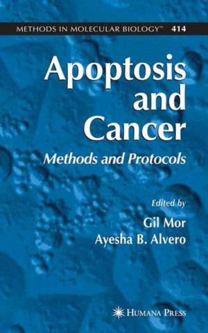 Apoptosis and Cancer: Methods and Protocols de Gil Mor