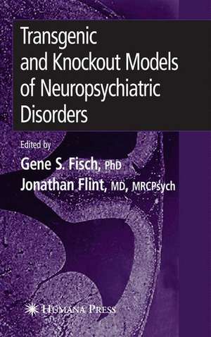 Transgenic and Knockout Models of Neuropsychiatric Disorders de Gene S. Fisch