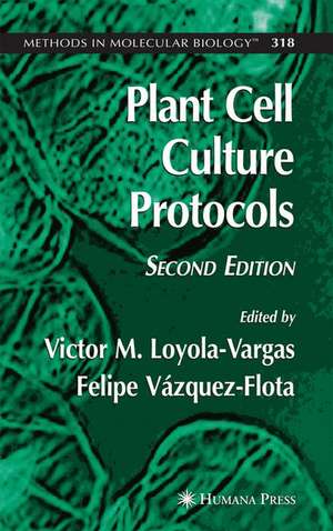 Plant Cell Culture Protocols de Víctor M. Loyola-Vargas