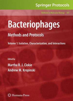 Bacteriophages: Methods and Protocols, Volume 1: Isolation, Characterization, and Interactions de Martha R. J. Clokie