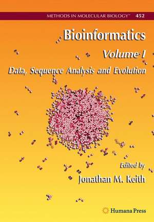 Bioinformatics: Volume I: Data, Sequence Analysis and Evolution de Jonathan M. Keith