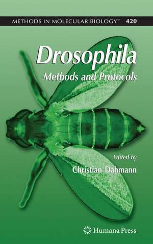 Drosophila: Methods and Protocols de Christian Dahmann