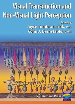 Visual Transduction And Non-Visual Light Perception de Joyce Tombran-Tink